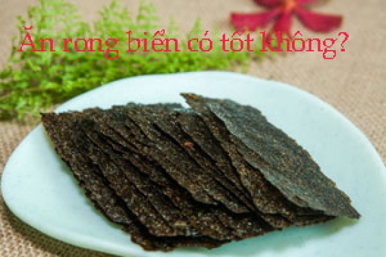 Ăn rong biển khô nấu canh tốt không