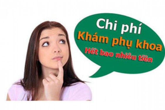 Chi phí khám phụ khoa hết bao nhiêu tiền ở Hà Nội