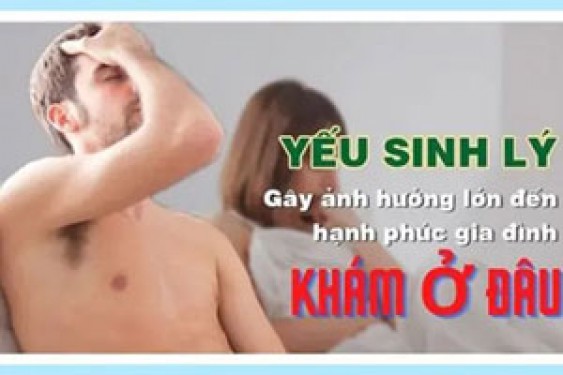 10 Địa chỉ khám chữa bệnh yếu sinh lý ở đâu tốt nhất Hà Nội