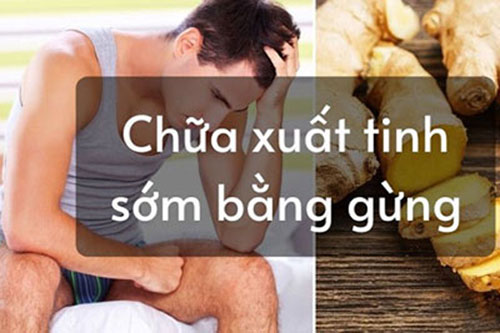 Cách chữa xuất tinh sớm bằng gừng tươi tại nhà