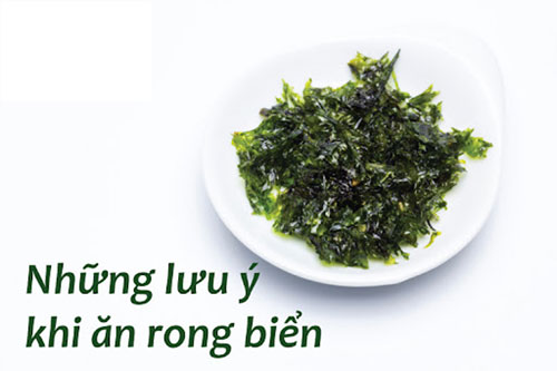 Một số lưu ý khi sử dụng rong biển