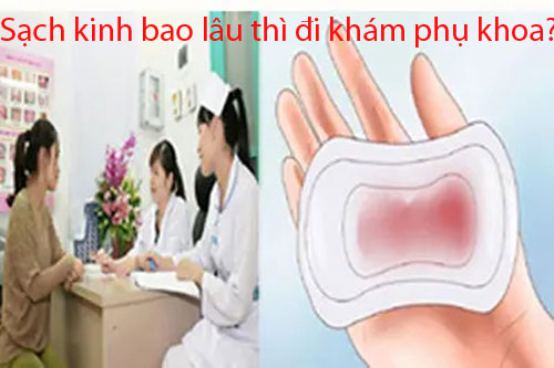 Sạch kinh bao lâu thì đi khám phụ khoa?